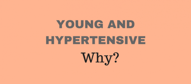 Age and High Blood Pressure – Causes of Hypertension at Young Age