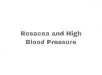 Rosacea and High Blood Pressure – Causes Symptoms and Treatment